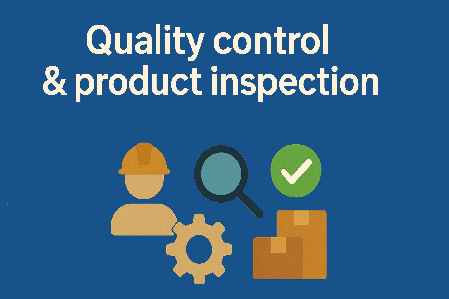 Quality Control & Product Inspection